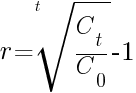 r = root{t}{C_t/C_0} - 1