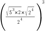 ({sqrt{5^3*2} * sqrt{2^4}} / {2^4})^3