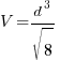 V = {d^3} / sqrt{8}