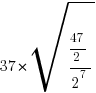 37*sqrt{{47/2}/2^7}