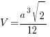 V = {a^3 sqrt{2}}/12